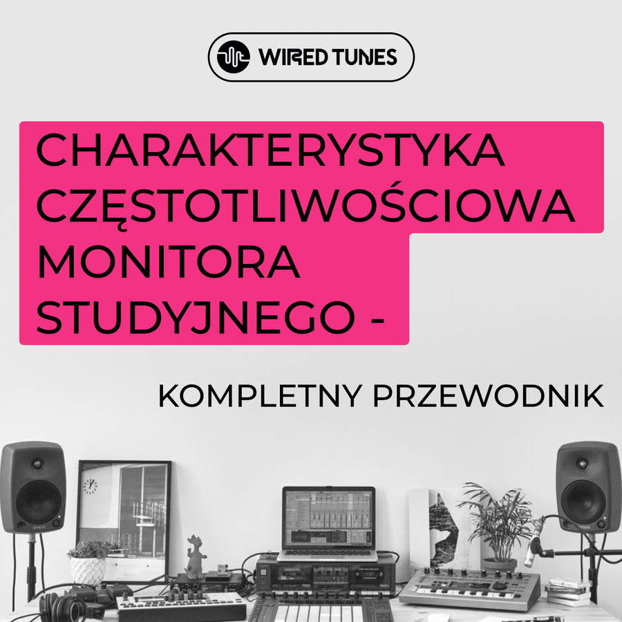 Jak czytać charakterystykę częstotliwościową monitora studyjnego - kompletny przewodnik