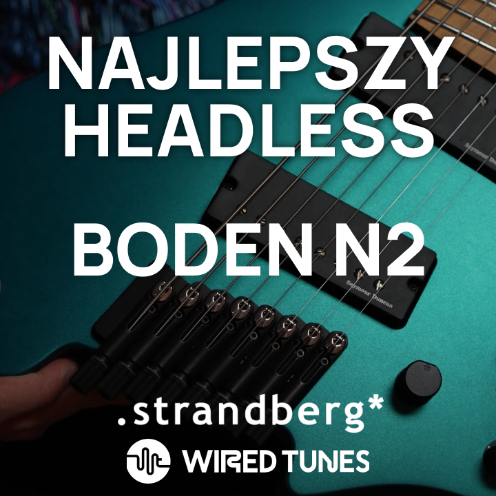 Strandberg Boden N2 - gitara przyszłości już dziś