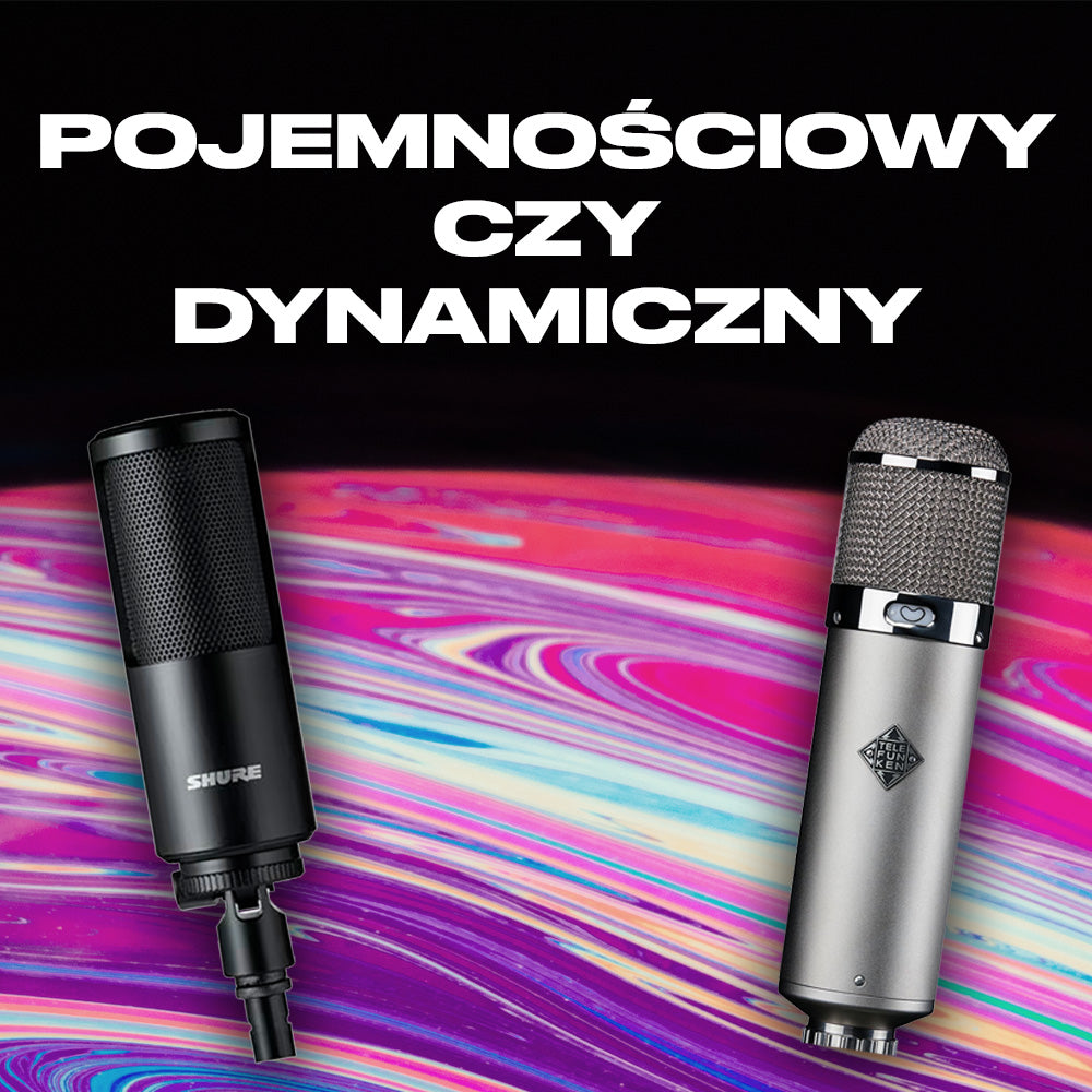 Mikrofon pojemnościowy czy dynamiczny? Który wybrać